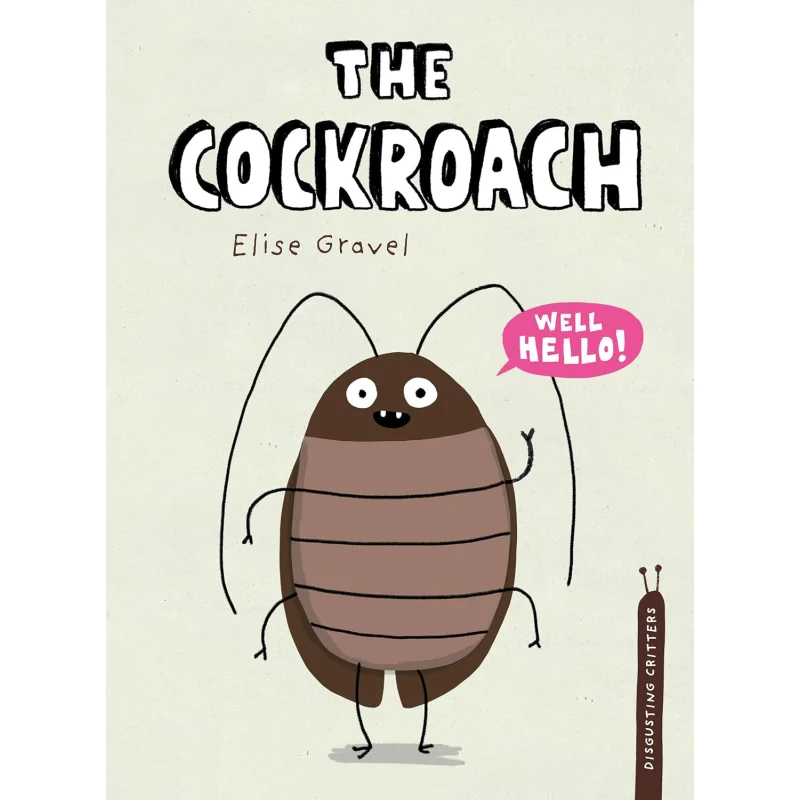 The Disgusting Critters Series The Cockroach Gravel Elise Tundra Books 9780735266445 Book