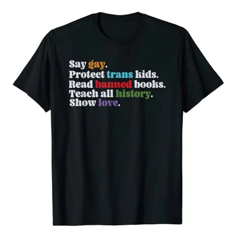 Say Gay Protect Trans Kids Read Banned Books Teach History T-Shirt Funny Social Justice Tee, LGBTQ Human Rights Top, LGBT Gifts