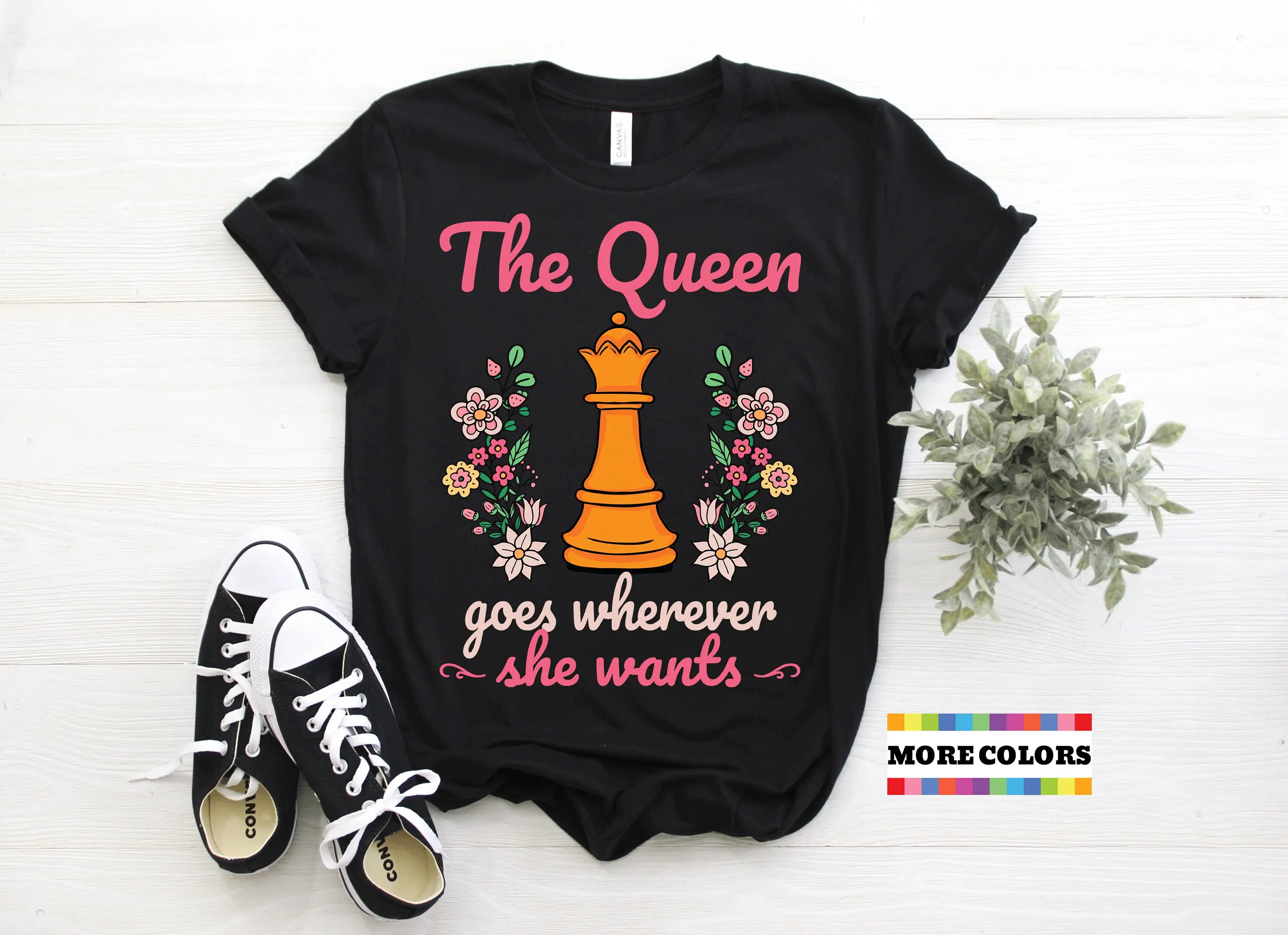 The Queen Goes Wherever She Wants Chess Lover T Shirt Master King Game Board Set Party Present