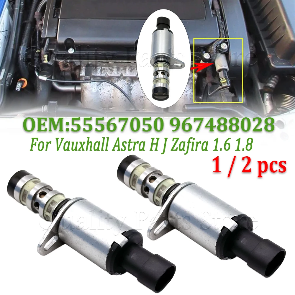 

1/2PCS For Vauxhall Astra H J Zafira 1.6 1.8 Camshaft Position VVT Valve Solenoid 55567050 967488028 12992408 1235299 71744383