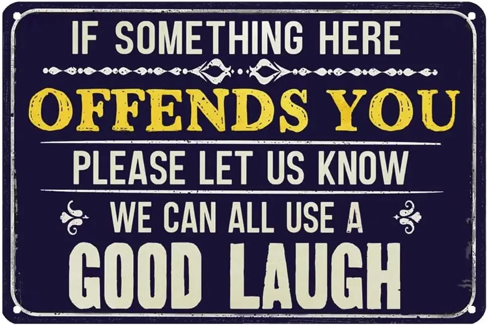 Plaque en métal fantaisie ; Si quelque chose ici vous offensait, veuillez nous le signaler, nous pourrions bien rire ensemble, Décoration murale pour la maison en aluminium