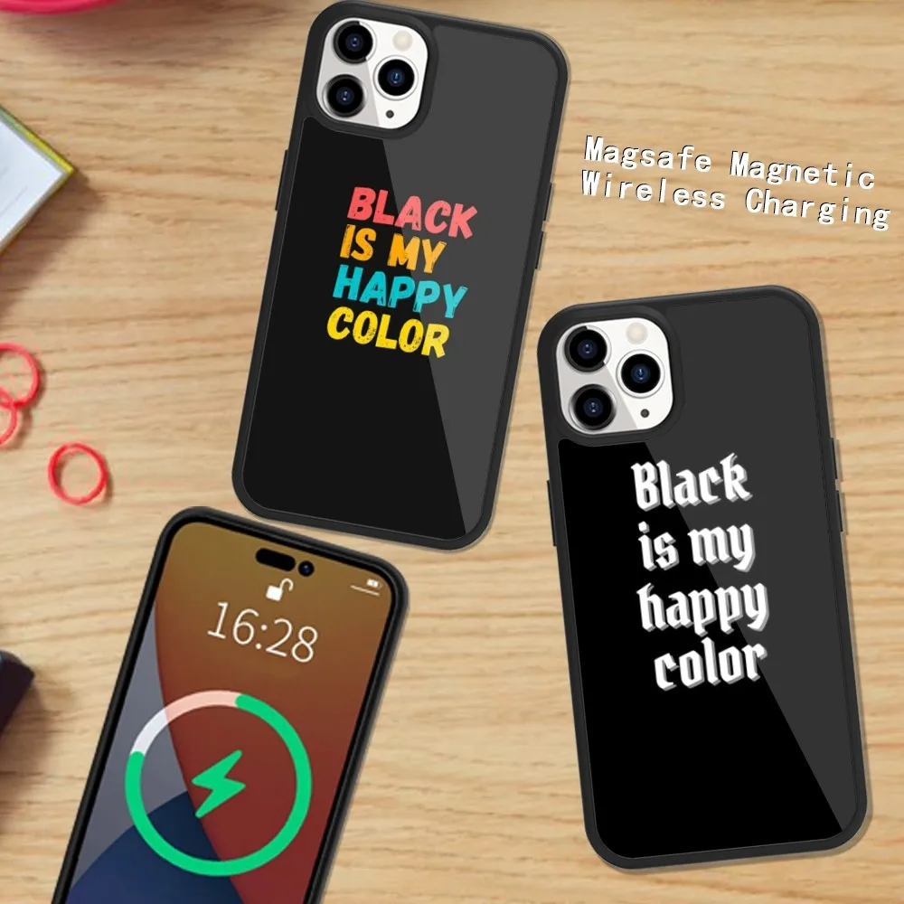 Black is My Happy Color Phone Case Magsafe Magnetic For iPhone 15 14 13 12 11 Plus Pro Max Wireless Charging