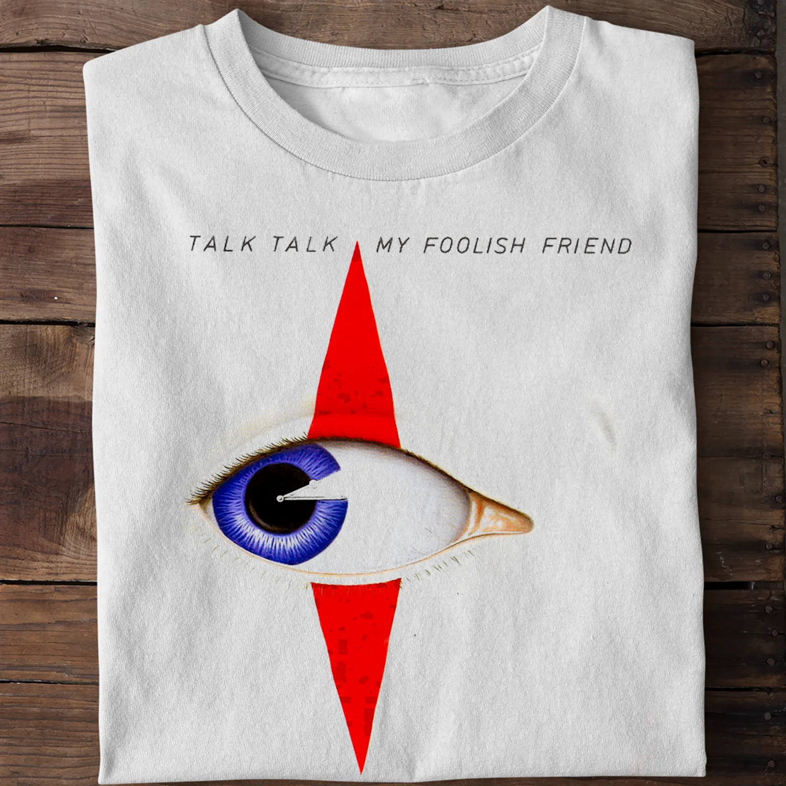 My Foolish Friend Talk Talk Gift For Fan White S-2345XL Men T-Shirt TMB639