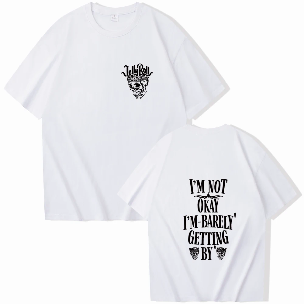 Jelly Roll Im Not Okay I'm Barely Getting 2024 Summer O-neck T Shirts Women and Man Music Fans Gift T-shirt Oversized Regular