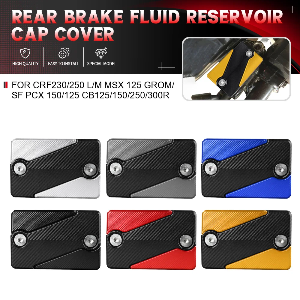 

For HONDA CRF230/250 L/M MSX 125 Grom/SF PCX 150/125 CB125/150/250/300R Motoreyele Aluminum Rear Brake Fluid Reservoir Cap Cover