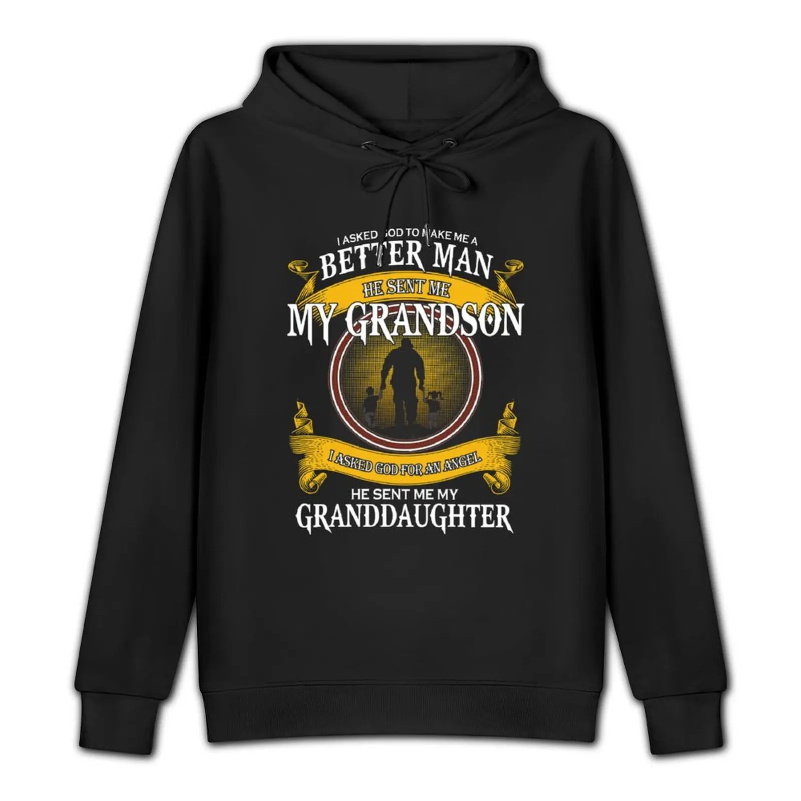 i asked god to make me a better man he sent me my grandson Pullover Hoodie autumn new products mens hoodie