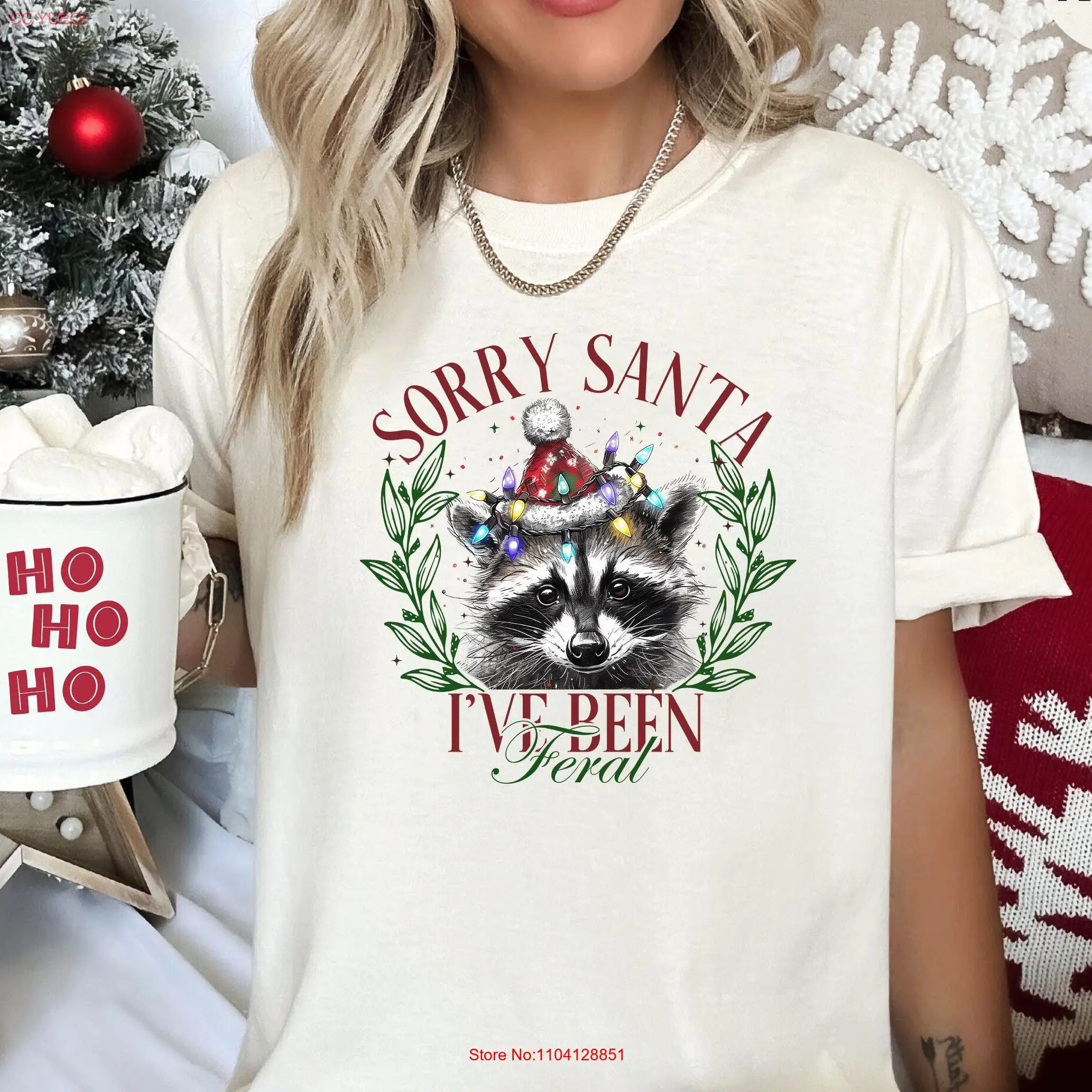 Sorry Santa I've been Feral Comfort Colors T Shirt Christmas Season Raccoon Funny Xmas  long or short sleeves