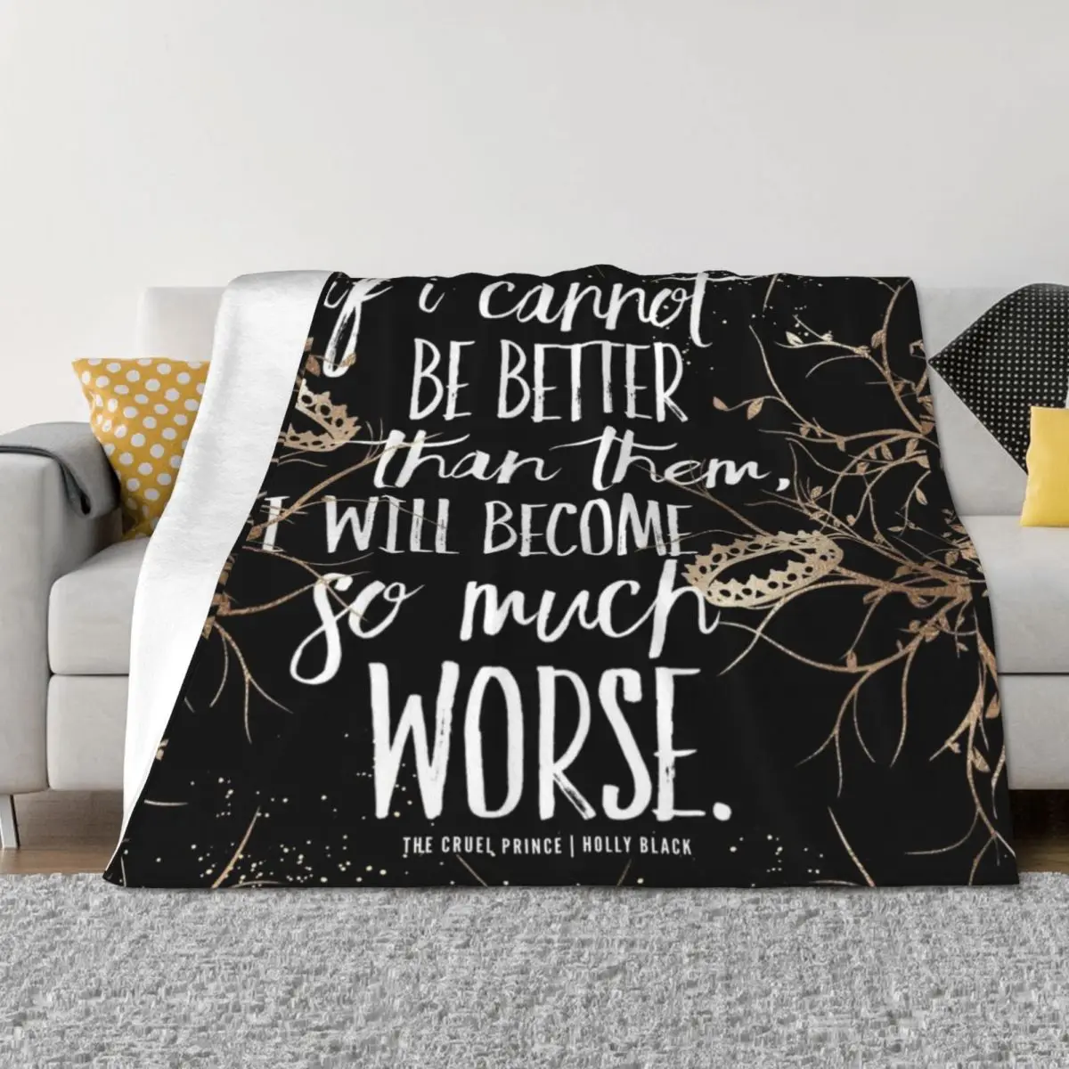 

Cruel Prince If I Cannot Be Better Than Them Book Quote Throw Blanket Soft Big Stuffeds For Decorative Sofa Soft Blankets