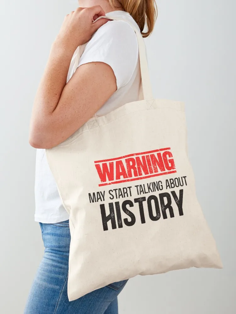 History Teachers - Warning! May start talking about history Tote Bag Handbags Women bags shopping trolley bag