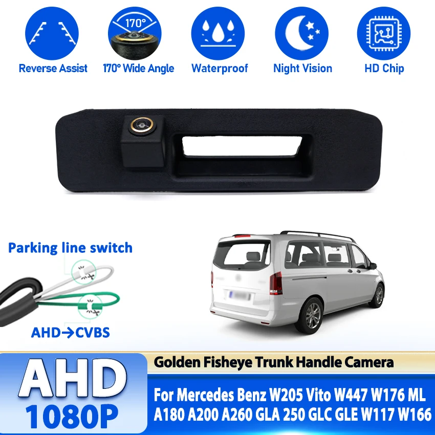 AHD 1080P Car Trunk Handle Reversing Camera for Mercedes Benz W205 Vito W447 W176 ML A180 A200 A260 GLA 250 GLC GLE W117 W166