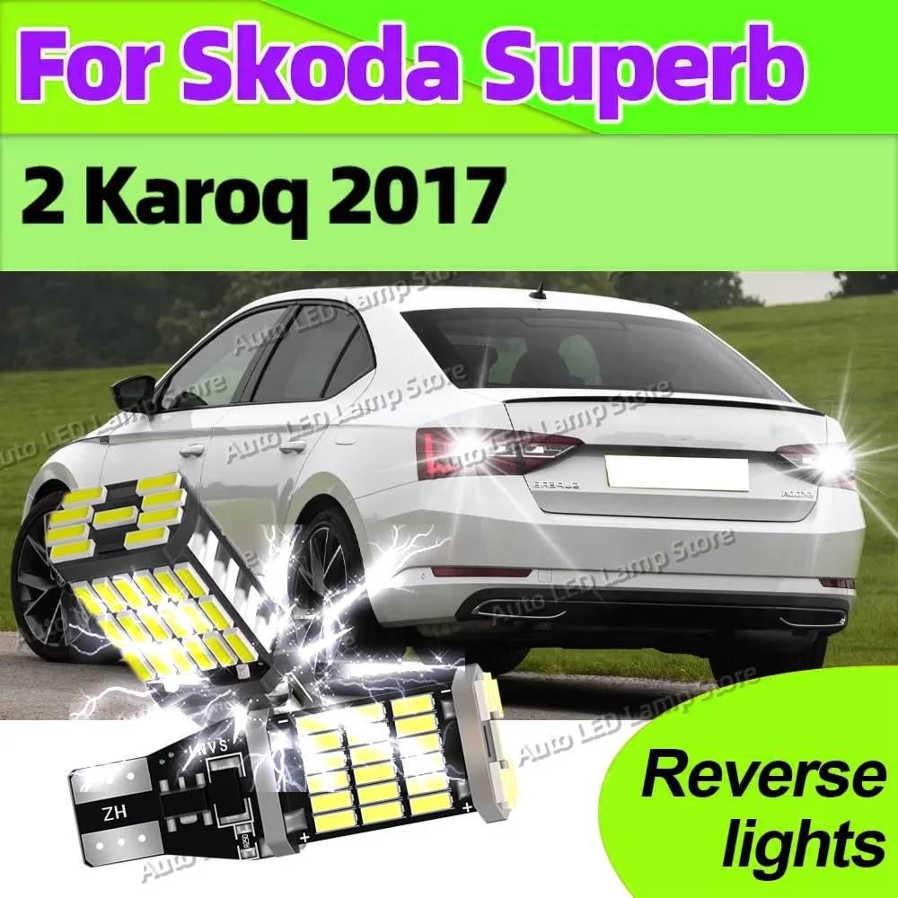 

For Skoda Superb 2 Karoq 2017 Plug and Play Canbus T15 LED Bulbs W16W Auto Bcakup Reverse Light 6000K White Lamp