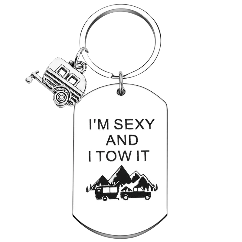 Hot I'M SEXY AND I TOW IT RV Key Chain Ring Camper Gifts keychains pendant Travel Trailers Hiking Camping Gifts