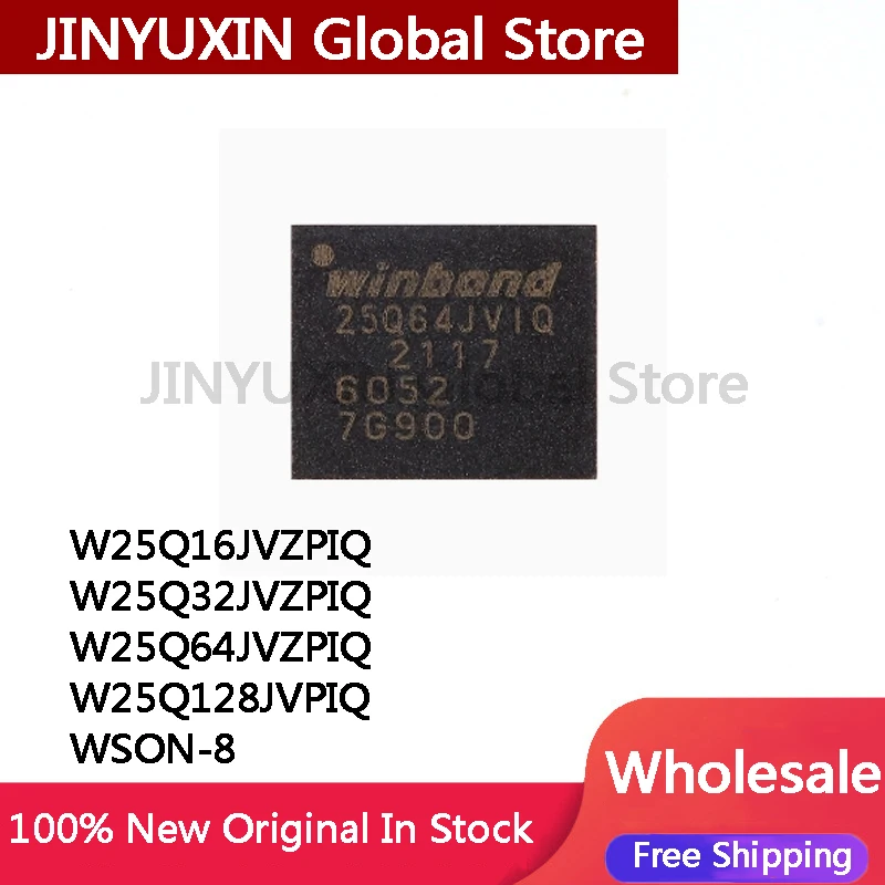 10Pcs W25Q16JVIQ W25Q16JVZPIQ W25Q32JVIQ W25Q32JVZPIQ W25Q64JVZPIQ W25Q64JVIQ W25Q128JVPIQ W25Q128JVIQ WSON-8 IC Chip