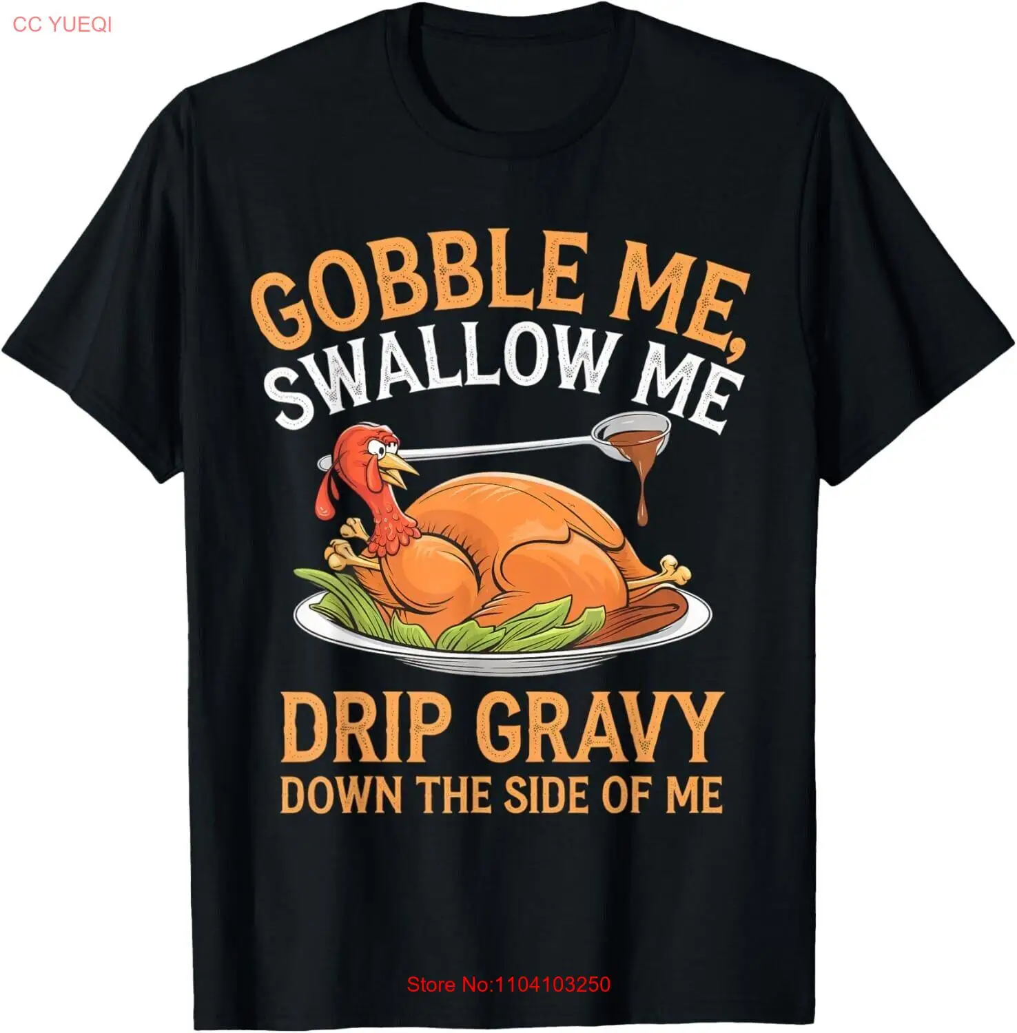 Gobble Me Swallow Me Funny Thanksgiving Turkey Design T-Shirt S-5XL