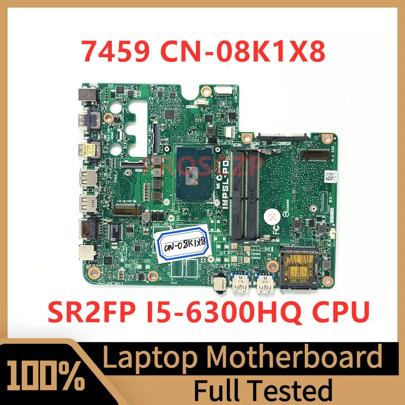 CN-08K1X8 08K1X8 8K1X8 Mainboard For DELL IMPSL-P0 24 7459 Laptop Motherboard With SR2FP I5-6300HQ CPU 100% Tested Working Well