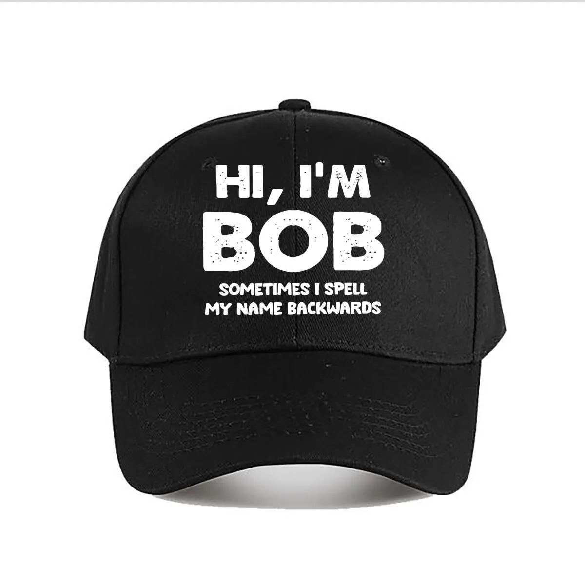 Hi I Am Bob Sometimes I Spell My Name Baseball Cap Fashion Men Sunhat Women's Outdoor Sports