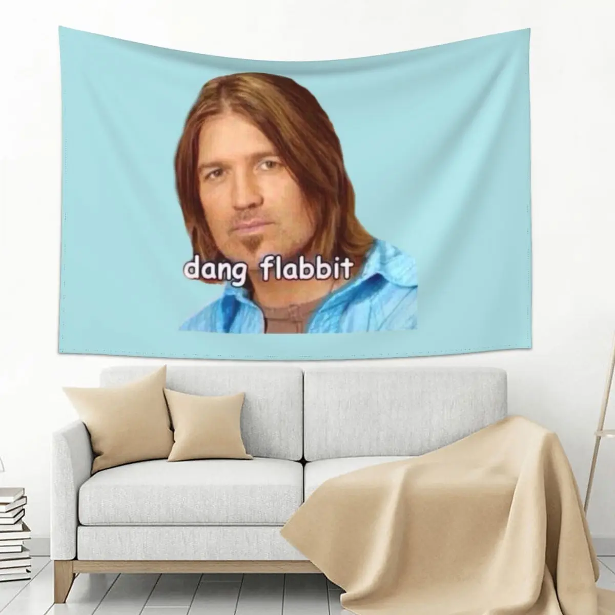 

Dang Flabbit- Billy Ray Cyrus Tapestry