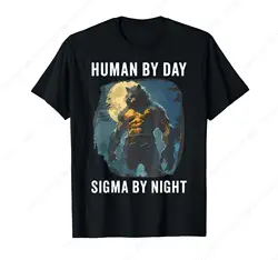 Human By Day Sigma By Night Alpha Wolf Men And Women T-Shirt Funny Short Sleeves Cotton Tee Shirt Leisure Comfortable