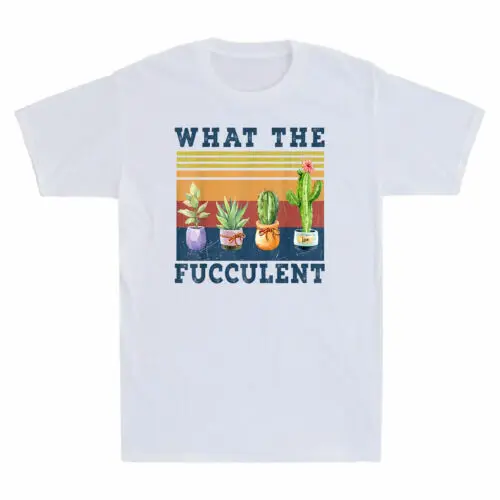 

Retro Succulent What The Fucculent Cactus Gardening Vintage Men's T-Shirt White