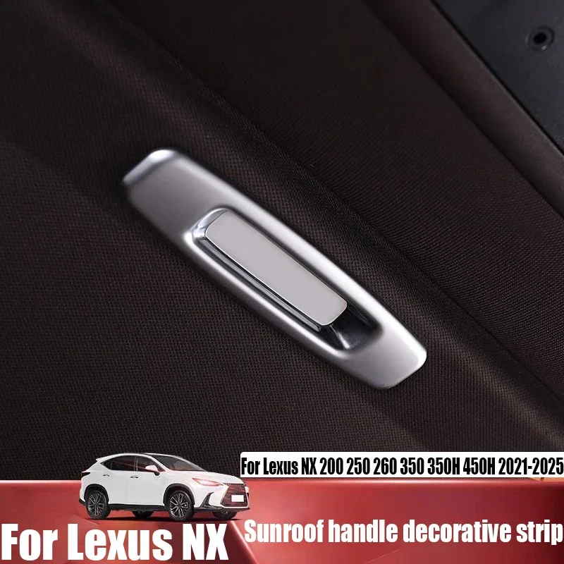 Sunroof handle decorative strip automotive interior decoration accessories For Lexus NX 200 250 260 350 350H 450H 2021-2025