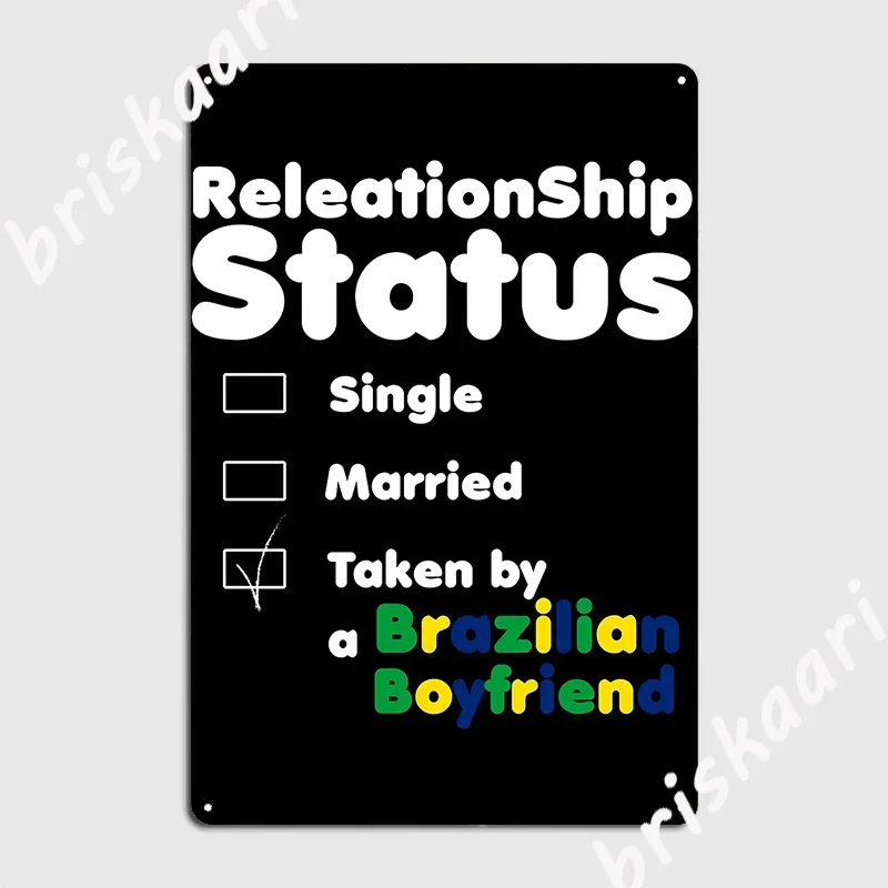 Brazilian Bf Relationship Status Taken Metal Sign Cinema Living Room Mural Wall Plaque Designing Tin Sign Poster