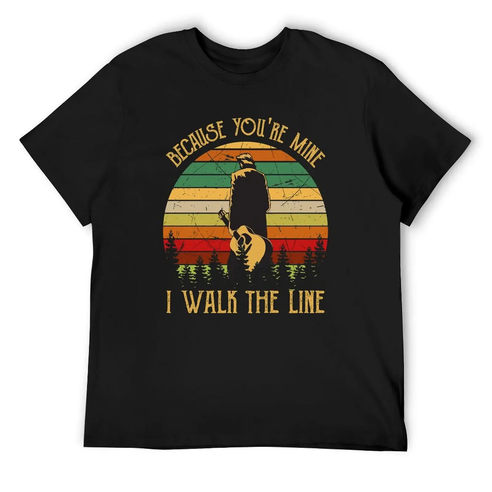 Because You're Mine I Walk The Line T-Shirt kawaii clothes customs design your own for a boy blanks men workout shirt