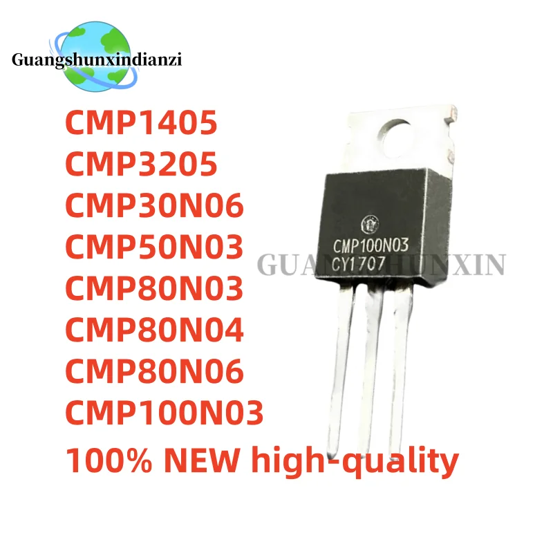 10 Uds 100% nuevo de alta calidad CMP1405 CMP50N03 CMP3205 CMP80N06 CMP30N06 CMP80N04 CMP100N03 CMP80N03 TO-220