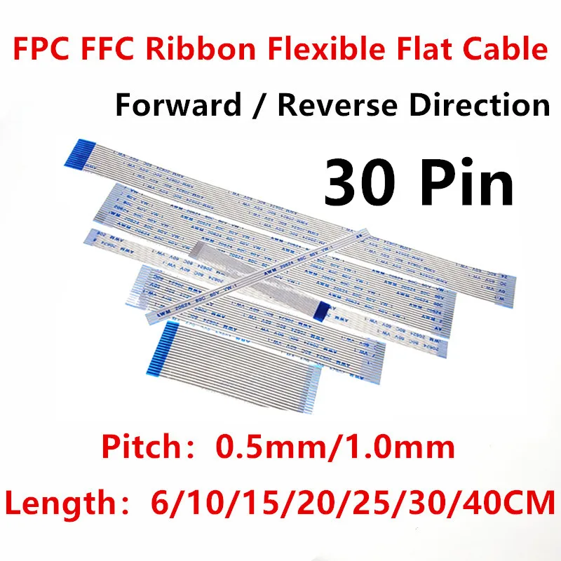 

10PC FPC FFC Ribbon Flexible Flat Cable Forward Reverse 30 Pin Pitch 0.5MM 1.0MM A-Type AWM 20624 80C 60V 6/10/15/20/25/30/40CM