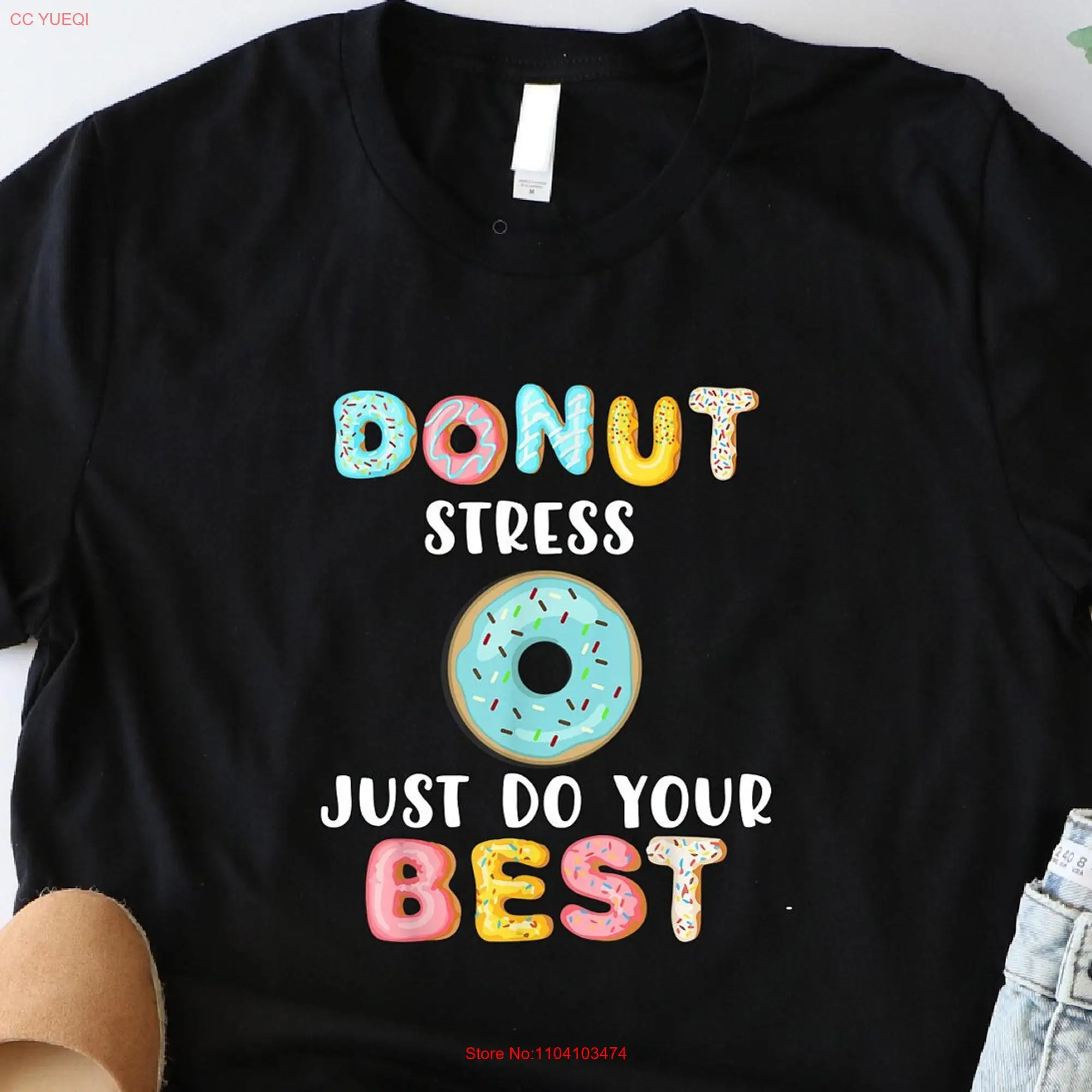 Donut Stress Just Do Your BesT T Shirt Funny Testing Teacher Counselor Motivational Cute For long or short sleeves