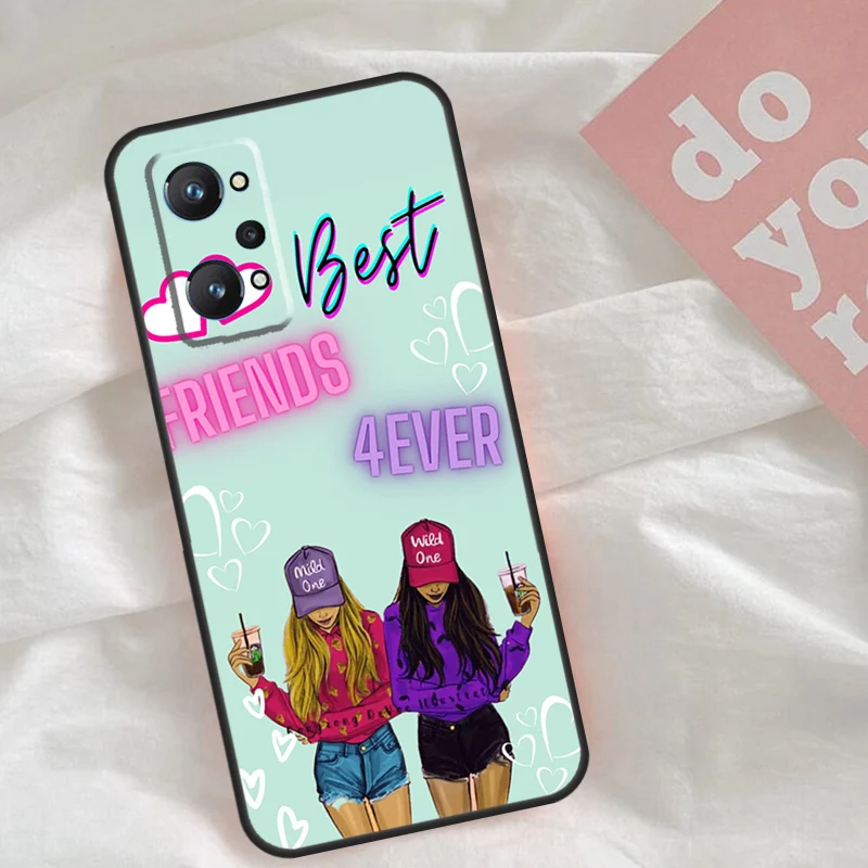 Girls Best Friends Forever Always Case For Realme GT7 Pro GT6 C75 C65 C67 C61 C53 C55 C51 C35 C63 C71 10 11 12 13 14 Pro Plus