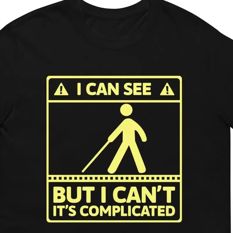 18 I Can See But Cant Its Complicated Visual Impairment  T shirt For Man