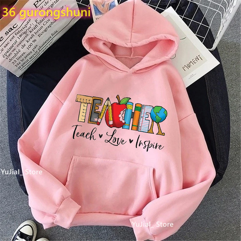 

New Funny Cap Hoody Femme Teach Love Inspire Graphic Print Sweatshirt Women'S Clothing Teacher Life Tracksuit Winter/Spring Coat