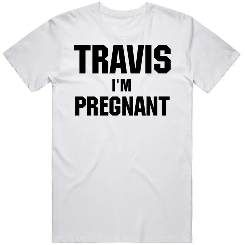Travis I'm Pregnant T Shirt