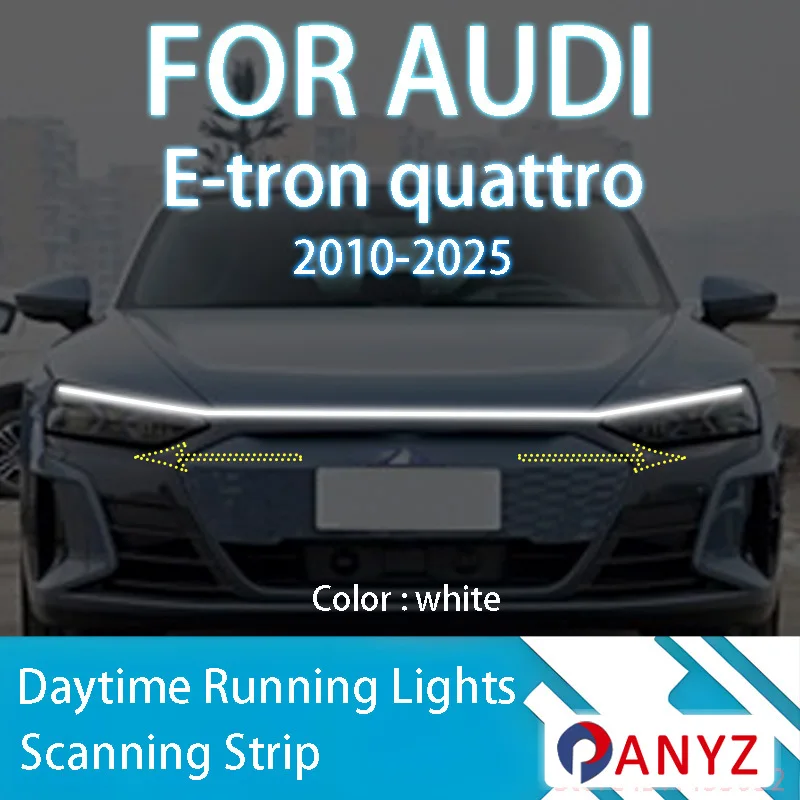 

Для AUDI E-tron quattro 2010-2025, обновленный светодиодный дневной ходовой свет, сканирующий капот автомобиля, направляющая DRL, декоративная лампа окружающего света, 12 В