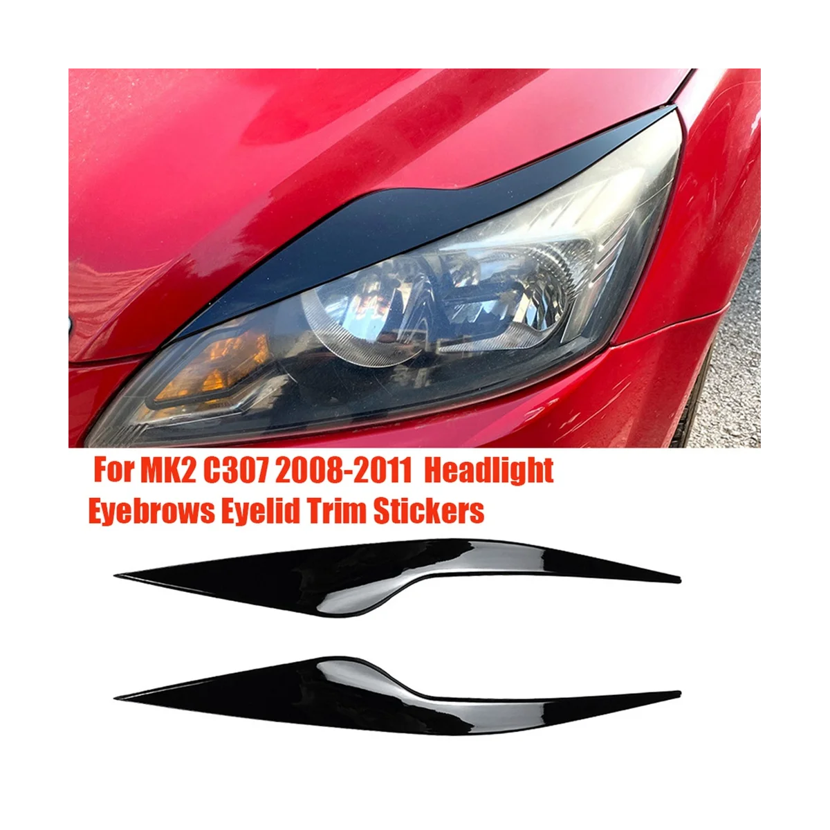 1Pair Headlight Eyebrows Trim Cover for Ford Focus MK2 C307 2008-2011 Head Light Lamp Eyelid Decorative Stickers,A