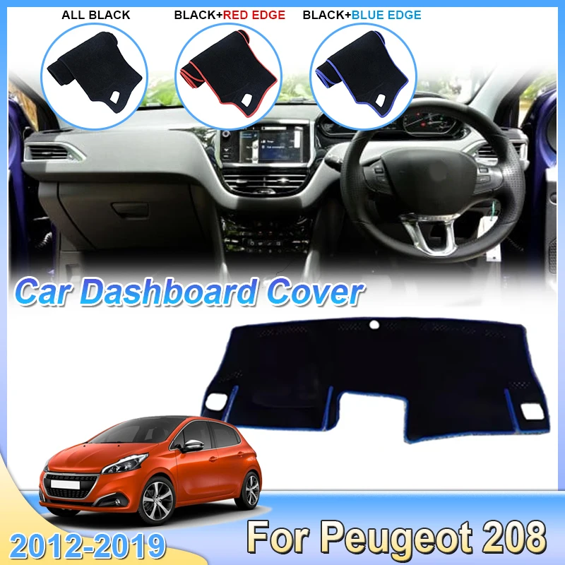 

For Peugeot 208 2012~2019 Car Dashboard Cover Mat Sun Shade Pads Interior Dashmat Protective Avoid Light Carpet Accessories
