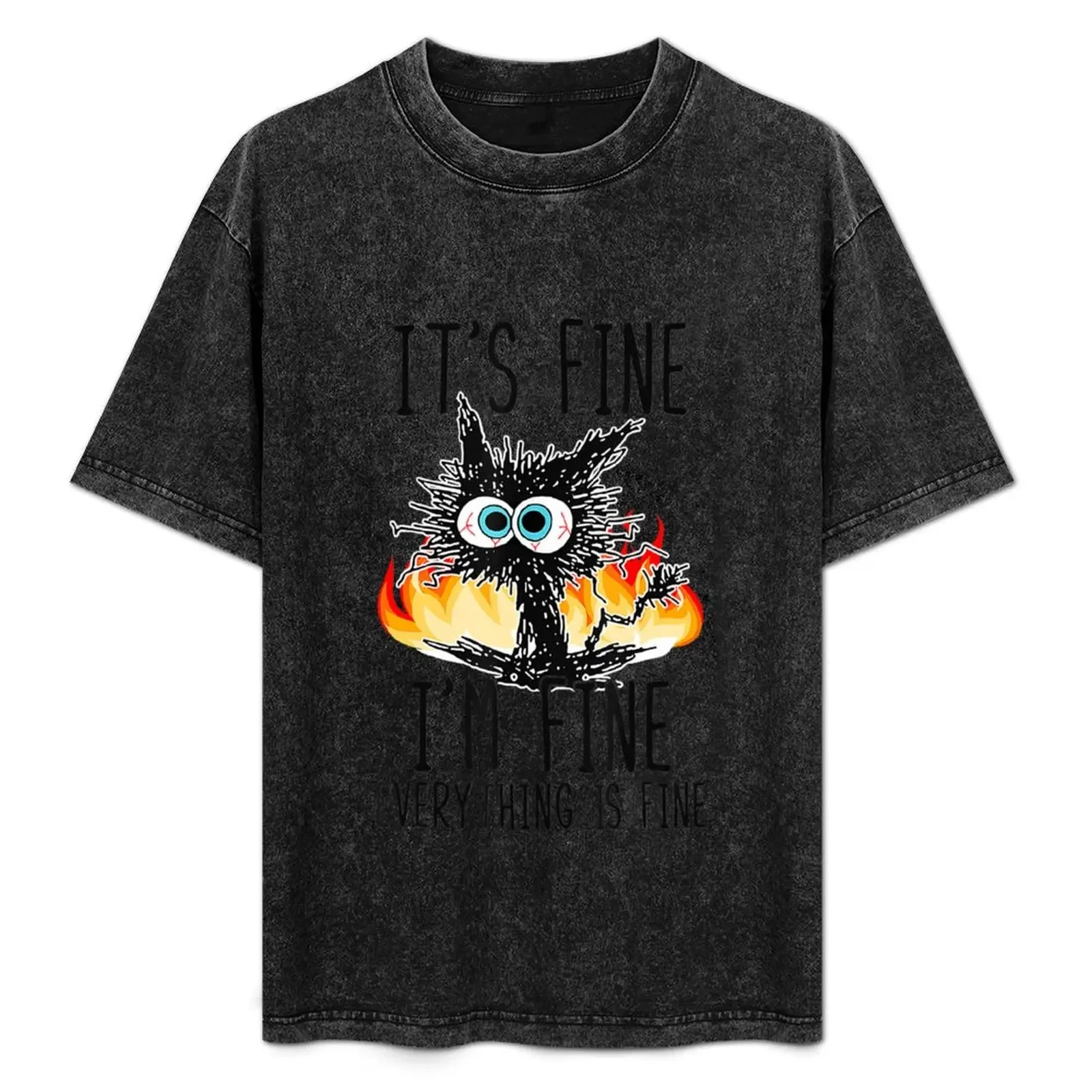 

It's Fine I'm Fine Everything Is Fine T-Shirt Big and Tall Crew Neck Tee