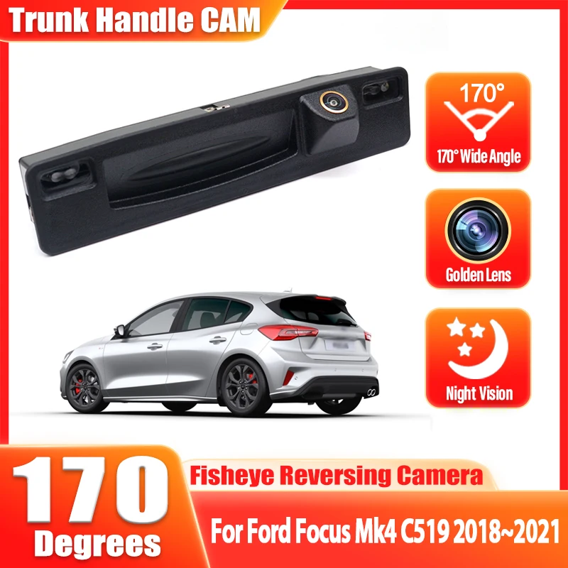170° HD Trunk Handle Camera For Ford Focus Mk4 C519 2018 2019 2020 2021 CCD Night Vision Backup Reverse Rear View Camera