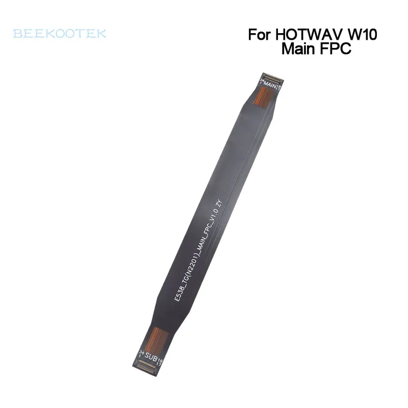 New Original HOTWAV W10 Motherboard Connect Main FPC Ribbon Flex Cable FPC Accessories For HOTWAV W10 Smart Phone