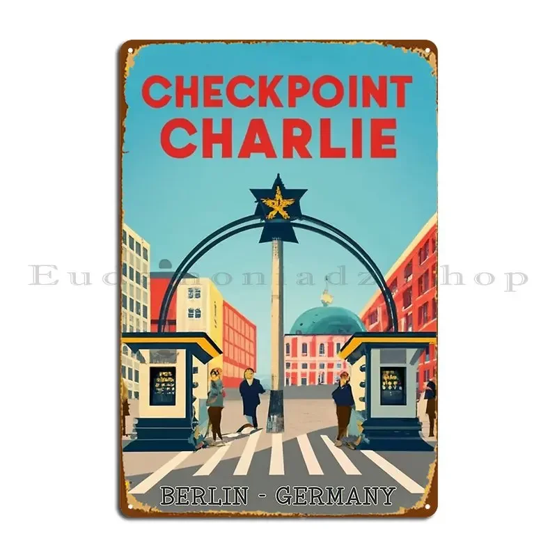 A Vintage Travel Art Of Checkpoint Charlie In Berlin Germany Metal Sign Cinema Kitchen Cinema Printed Wall Mural Tin Sign Poster