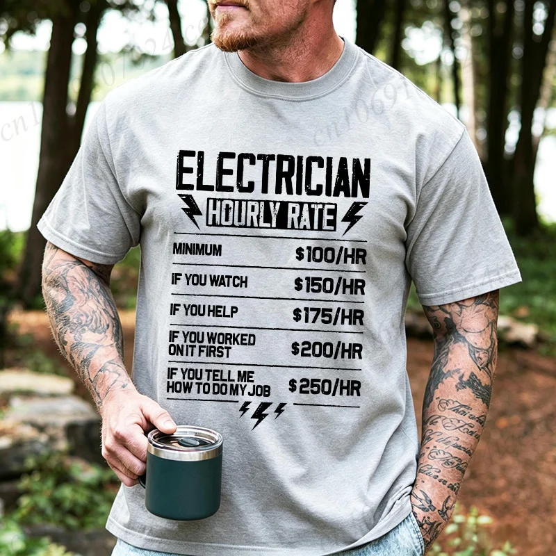 Electrician Hourly Rate Funny Shirts Graphic T Shirt Dont Tell Me How To Do My Job Electric Funny Occupational Tshirt Casual Top
