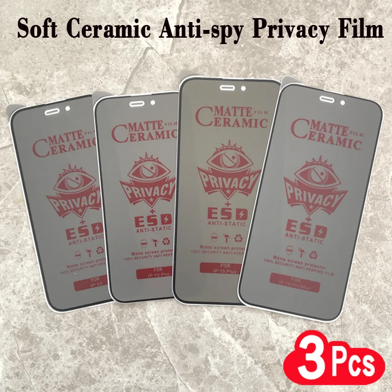 

3Pcs Soft Matte Ceramic Anti-spy Protective Film For iPhone 11 12 13 14 15 Pro X XR XS Max 6 7 8 Screen Protector Privacy Glass