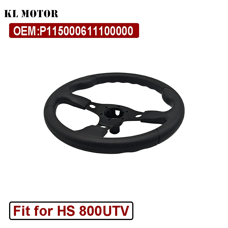 

Steering Wheel Fit For HS 700 800UTV OEM P115000611100000