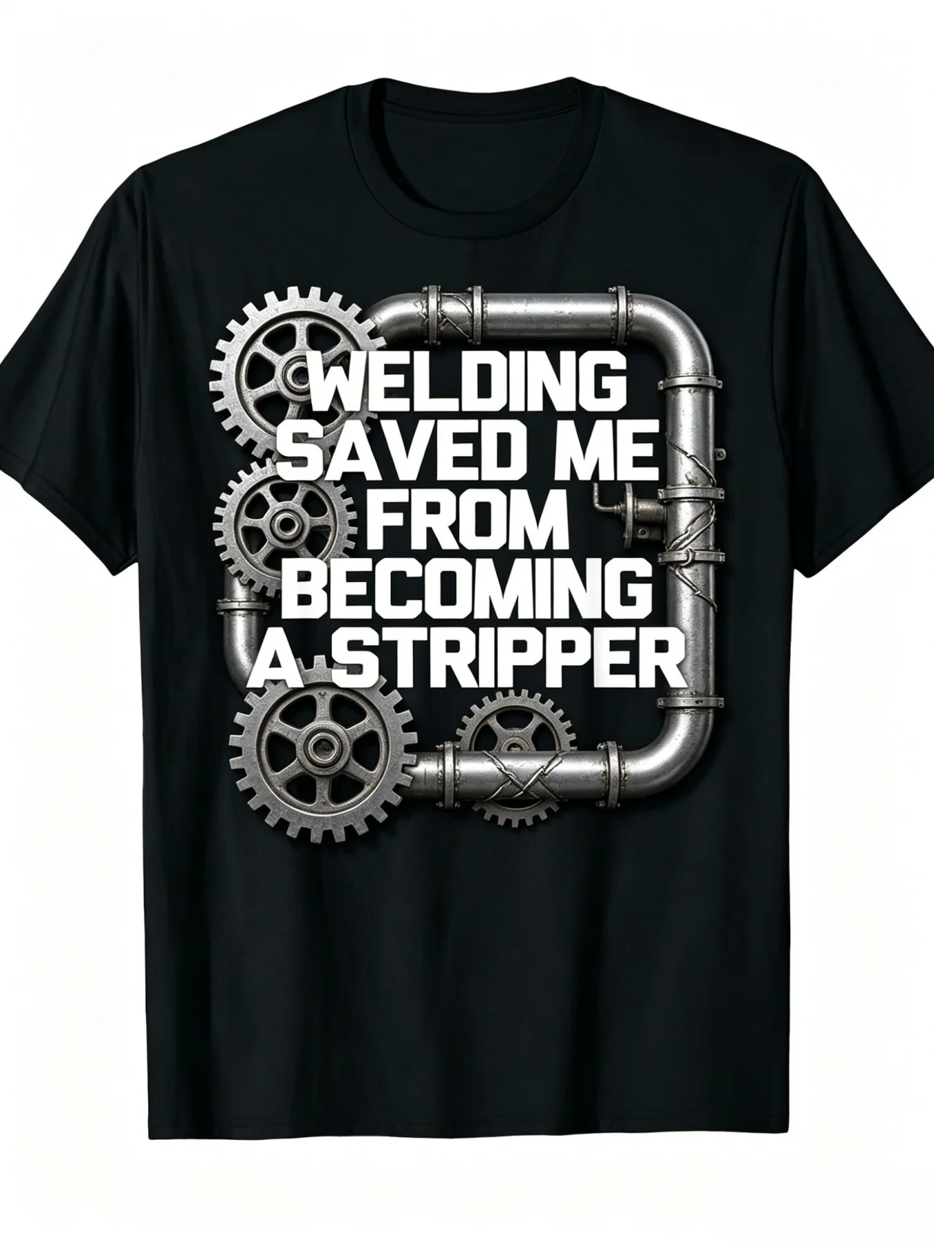Men's Fun Welding Quote T-Shirt - Welding Saved Me From Becoming a Stripper Welder, Black with White Text, Vintage Work Humor Gift, Suitable for Welder's Casual Outdoor Wear,  Welder Apparel