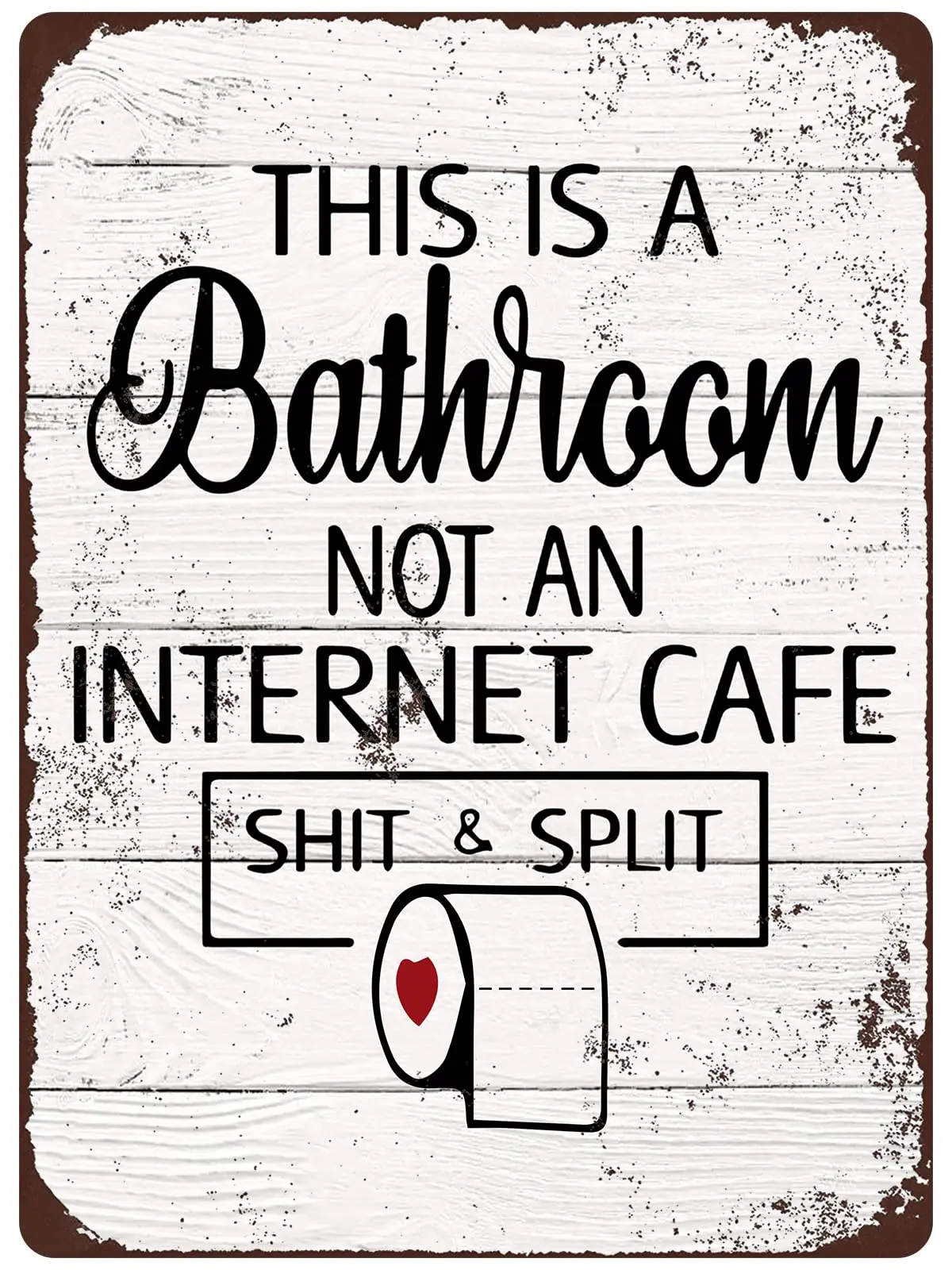 Funny Sarcastic Metal Tin Sign Bathroom Decor Signs This Is Bathroom Not An Internet Cafe Shit & Split 12x8 Inches