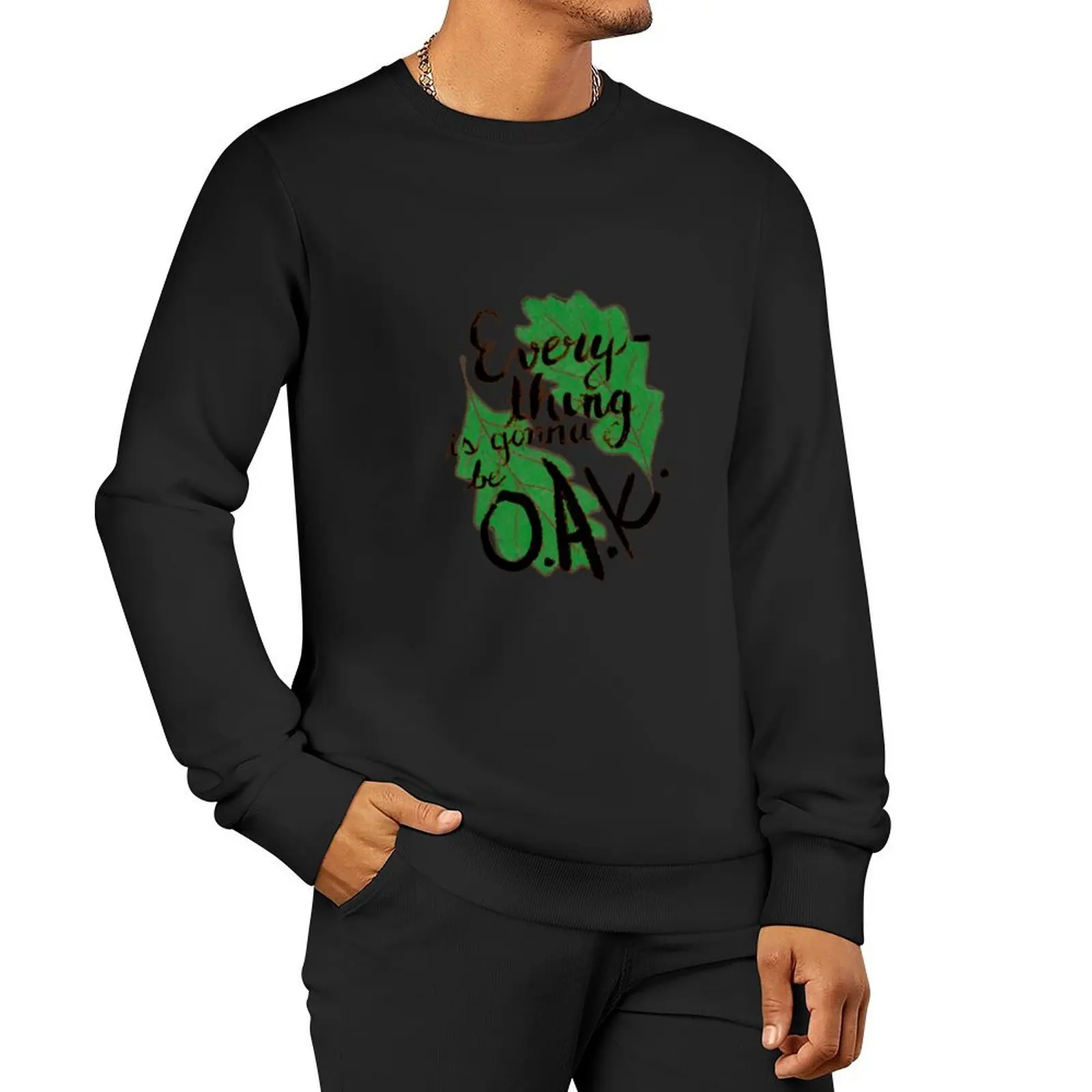 

Everything is gonna be O.A.K. Pullover Hoodie korean clothes graphic sweatshirts