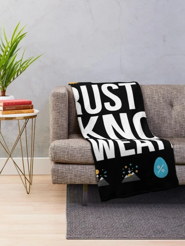 Trust Me I know my Weather Meteorologist Quote Gift Throw Blanket anime Softest Polar Hairys Blankets