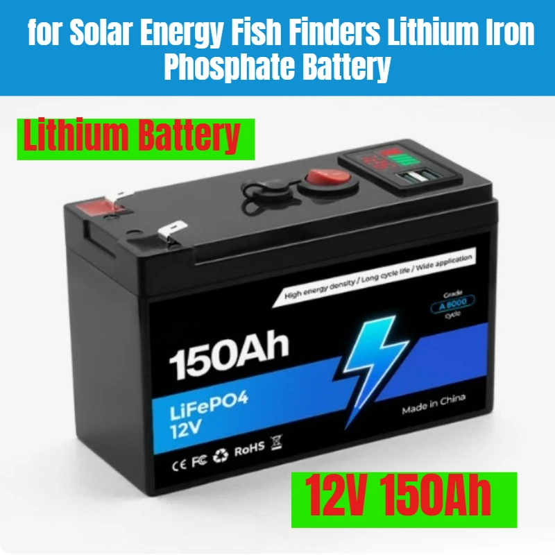 

12V 150Ah Lithium LiFeP04 Battery for Solar Energy Fish Finders Lithium Iron Phosphate Battery