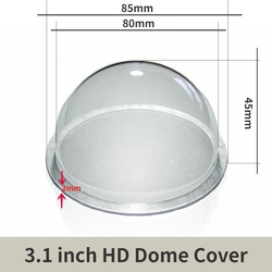 3.1 Inch Hardening Acrylic Indoor / Outdoor CCTV Replacement Clear Camera mini Dome Housing Cover Suitable Hikvision Dahua