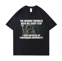 Hard Evil Skeleton Meme T Shirt The Ground Trembles with My Every Step T Shirts Tops Men's Fashion Oversized T-shirt Streetwear